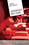 Arabada Kim Var?