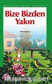 Bize Bizden Yakın / Allah'ın Güzel İsimleri