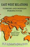 East-West Relations & Turkish And Bosnian Perspectives