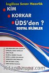 Kim Korkar ÜDS'den? Sosyal Bilimler /  İngilizce Sınav Hazırlık