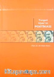 Turgut Uyar'ın Poetikası