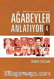 Ağabeyler Anlatıyor-4 Risale-i Nur Hizmetkarları