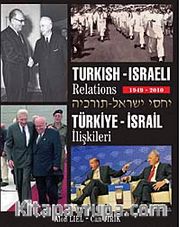 Turkish-Israeli Relations 1949-2010 <br /> Türkiye İsrail İlişkileri 1949-2010