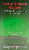 Terör ve Terörizmle Mücadele & Pkk Özeli ve Çözüm Arayışları
