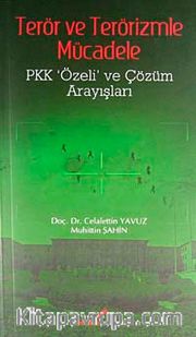 Terör ve Terörizmle Mücadele <br /> Pkk Özeli ve Çözüm Arayışları