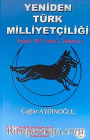 Yeniden Türk Milliyetçiliği <br /> Sosyal Milliyetçi İdeoloji