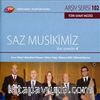 TRT Arşiv Serisi 102 / Saz Musikimiz'den Seçmeler 4