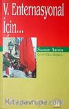 V. Enternasyonal İçin...