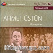 TRT Arşiv Serisi 127 / Ahmet Üstün'den Seçmeler