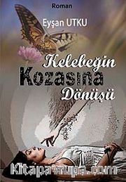Kelebeğin Kozasına Dönüşü