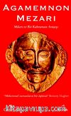 Agamemnon Mezarı & Miken ve Bir Kahraman Arayışı