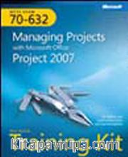 MCTS Self-Paced Training Kit (Exam 70-632): Managing Projects with Microsoft Office Project 2007