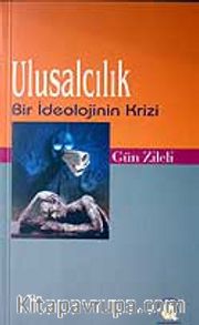 Ulusalcılık / Bir İdeolojinin Krizi