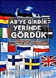 AB'ye Girdik Yerinde Gördük