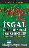 İşgal Günlerindeki İşbirlikçiler Hüsnüyadis Hortladı