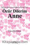 Özür Dilerim Anne & Aklıma Gelmeyen Onlarca Hatam İçin