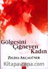 Gölgesini Çiğneyen Kadın