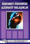 Öğrenmeyi Öğrenmede Alternatif Yaklaşımlar