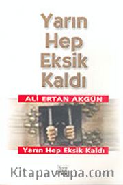 Yarın Hep Eksik Kaldı