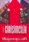 Girişimcilik: Temel Kavramlar ve Bazı Güncel Konular