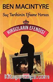 Suç Tarihinin Efsane Hırsızı Hırsızların Efendisi