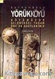 Safranbolu Yörükköyü: Köyümüzde Geleneksel Yaşam Örf ve Adetlerimiz
