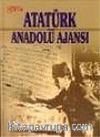 Atatürk ve Anadolu Ajansı