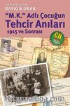 M.K. Adlı Çocuğun Tehcir Anıları 1915 ve Sonrası