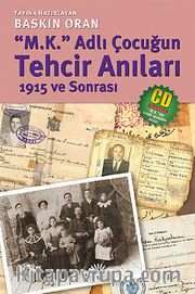 M.K. Adlı Çocuğun Tehcir Anıları 1915 ve Sonrası