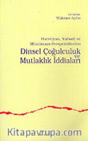 Dinsel Çoğulculuk Mutlaklık İddiaları