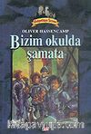 Dehşetkaya Şatosu 3/Bizim Okulda Şamata