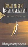 İsmail Maşuki-İbrahim Aksaraylı