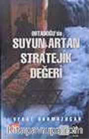 Ortadoğu'da Suyun Artan Stratejik Değeri