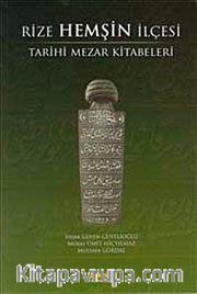 Rize Hemşin İlçesi Tarihi Mezar Kitabeleri