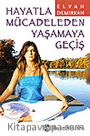 Hayatla Mücadeleden Yaşamaya Geçiş