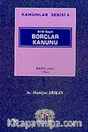 Kanunlar Serisi 6 / 818 Sayılı Borçlar Kanunu