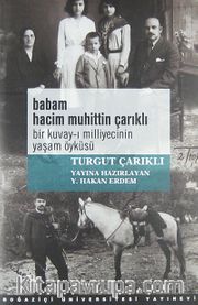 Babam Hacim Muhittin Çarıklı <br /> Bir Kuvay-ı Milliyecinin Yaşam Öyküsü