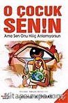 O Çocuk Senin Ama Sen Onu Hiç Anlamıyorsun (cep boy)