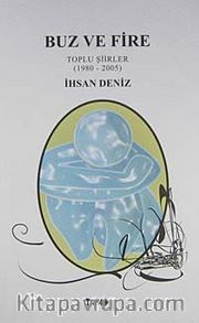 Buz ve Fire <br /> Toplu Şiirler (1980-2005)