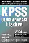 KPSS Uluslararası İlişkiler 2005/İktisat-Muhasebe-İstatistik ve Tüm Detaylarıyla Uluslararası İlişkiler Konuları A Grubu
