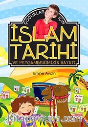Çocuklar İçin İslam Tarihi ve Peygamberimizin Hayatı