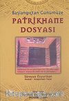 Patrikhane Dosyası Başlangıçtan Günümüze