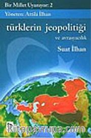 Bir Millet Uyanıyor! 2/Türklerin Jeopolitiği ve Avrasyacılık