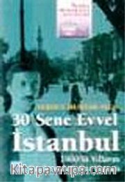 30 Sene Evvel İstanbul <br /> 1900'lü Yılların Başlarında Şehir Hayatı