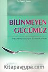 Bilinmeyen Gücümüz & Paranormal Olayların Bilimsel Kanıtları