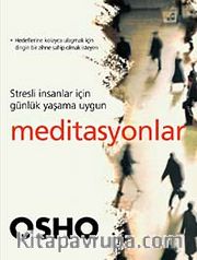 Meditasyonlar <br /> Stresli İnsanlar İçin Günlük Yaşama Uygun