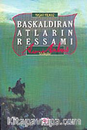 Başkaldıran Atların Ressamı Avni Arbaş Söyleşiler