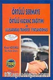 Örtülü Sermaye Örtülü Kazanç Dağıtımı ve Uluslararası Transfer Fiyatlandırması