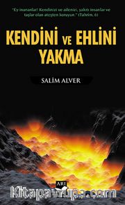 Kendini ve Ehlini Yakma