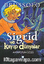 Sigrid ve Kayıp Dünyalar 1 Ahtapotun Gözü